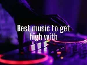 Best music to get high with